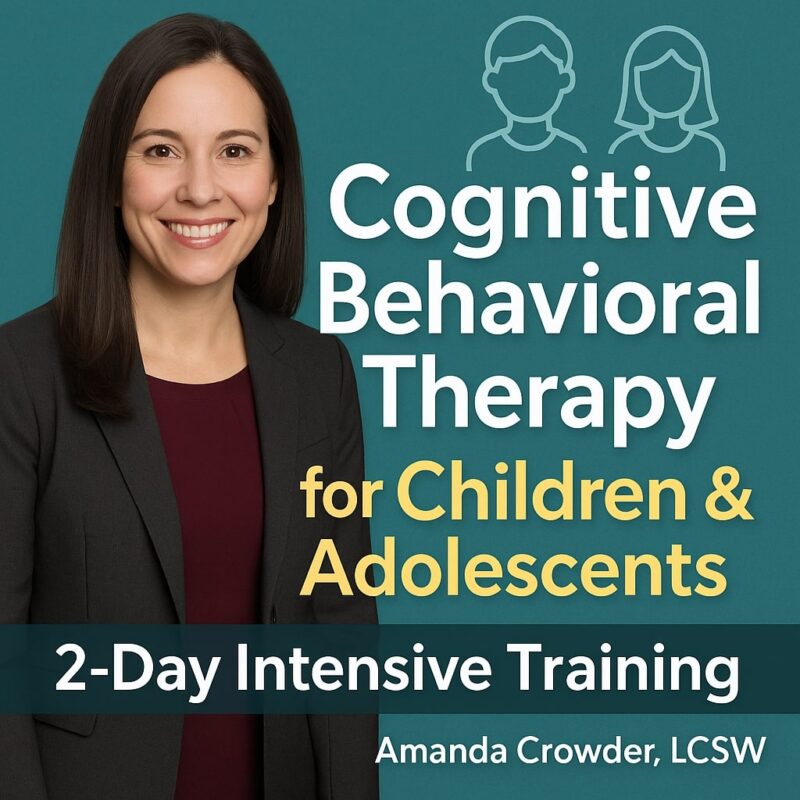 Cognitive Behavioral Therapy for Children & Adolescents: 2-Day Intensive Training