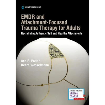 EMDR and Attachment-Focused Trauma Therapy for Adults: Reclaiming Authentic Self and Healthy Attachments